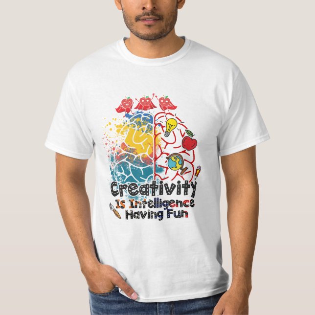 Tie dye Creativity Is Intelligence Having Fun Quot T-Shirt (Front)