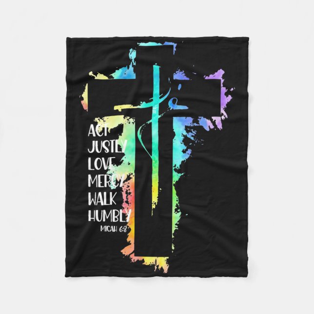 Tie Dye Cross Micah 68 Act Justly Bible Scripture  Fleece Blanket (Front)