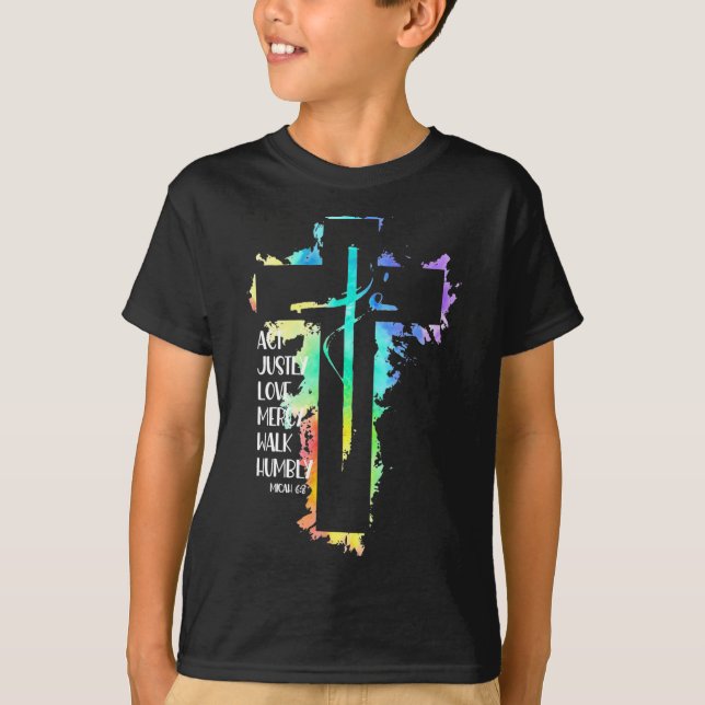 Tie Dye Cross Micah 68 Act Justly Bible Scripture  T-Shirt (Front)