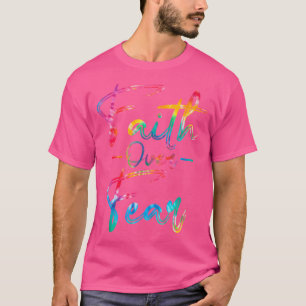 Tie Dye Faith Over Fear Christian Religious Jesus  T-Shirt