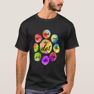 Tie Dye Funny Saying Happy International Dot Day T-Shirt