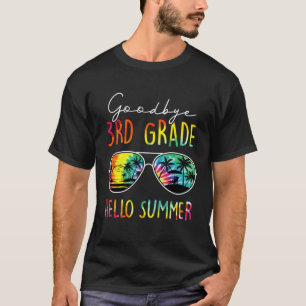 Tie Dye Goodbye 3Rd Grade Hello Summer Last Day Of T-Shirt