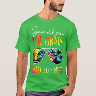 Tie Dye Goodbye 8th Grade Hello Summer Last Day Of T-Shirt