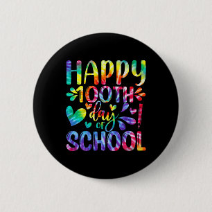 Tie Dye Happy 100th Day Of School Teacher Student 2 Inch Round Button