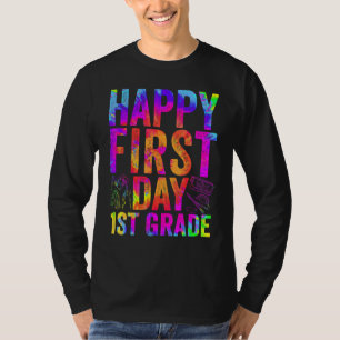 Tie Dye Happy First Day 1st Grade Welcome Back To T-Shirt