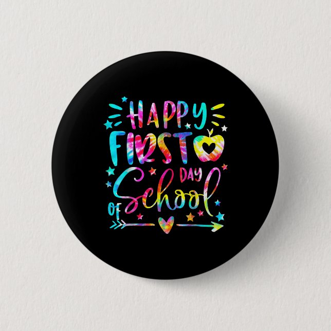 Tie Dye Happy First Day Of Back To School Teacher  2 Inch Round Button (Front)