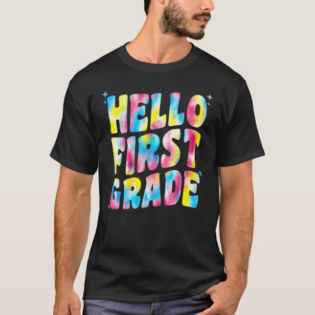 Tie Dye Hello First Grade Back To School Teacher S T-Shirt (Front)
