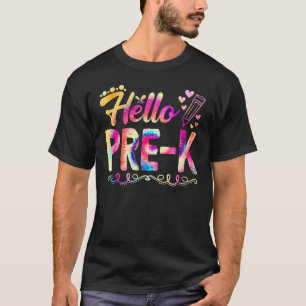 Tie Dye Hello Pre K Teacher First Day Of School T-Shirt