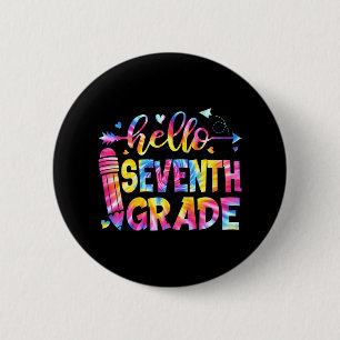 Tie Dye Hello Seventh Grade Teacher Student Back T 2 Inch Round Button