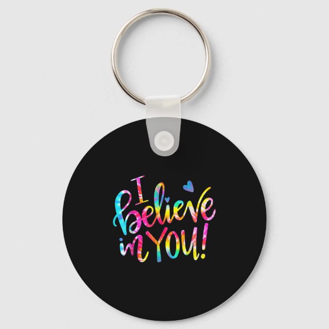 Tie Dye I Believe In You Teacher Testing Day Gift  Keychain (Front)