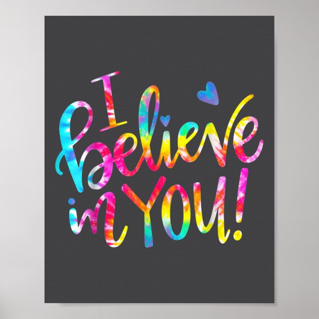 Tie Dye I Believe In You Teacher Testing Day Gift  Poster (Front)