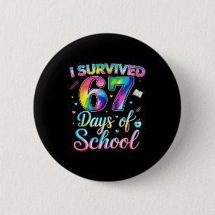 Tie Dye I Survived 67 Days Of School Funny Six Sev 2 Inch Round Button