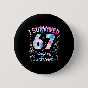 Tie Dye I Survived 67 Days Of School Funny Six Sev 2 Inch Round Button