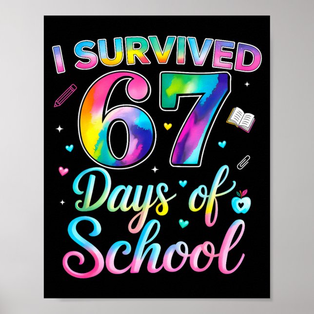 Tie Dye I Survived 67 Days Of School Funny Six Sev Poster (Front)