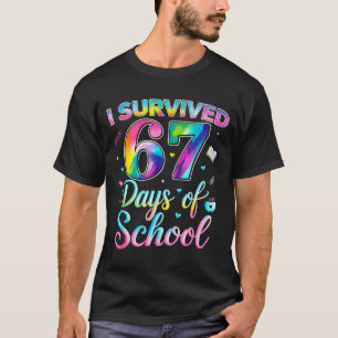 Tie Dye I Survived 67 Days Of School Funny Six Sev T-Shirt