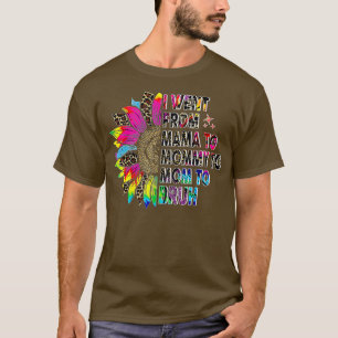 Tie Dye I Went From Mama Mommy Mom Bruh Sunflower T-Shirt