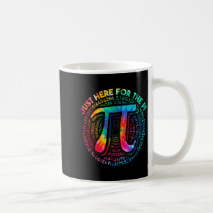 Tie Dye Im Just Here For The Pie 3,14 Pi Number Sy Coffee Mug