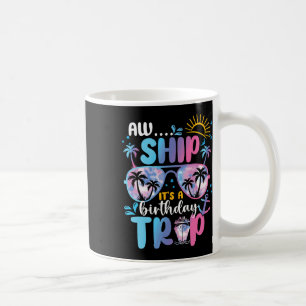 Tie Dye It's A Birthday Trip Sungles Matching Crui Coffee Mug