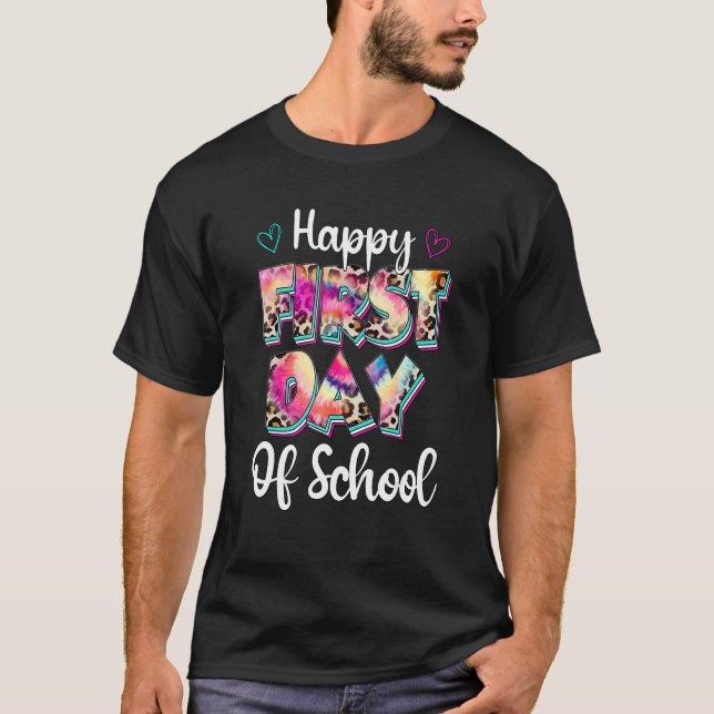 Tie Dye Leopard Happy First Day Of School Teacher  T-Shirt (Front)
