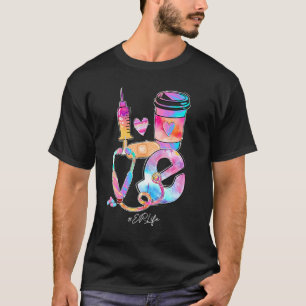 Tie Dye Love Er Life Stethoscope Nursing Nurses Da T-Shirt