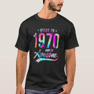 Tie Dye Made In 1970 I'm Awesome 52 Years Old 52nd T-Shirt