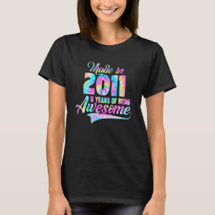 Tie Dye Made In 2011 11 Year Of Being Awesome 11 B T-Shirt
