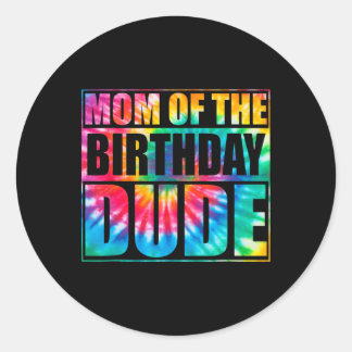 Tie Dye Mom Of Birthday Dude Mothers Day Proud Mom Classic Round Sticker