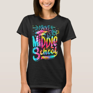 Tie Dye Next Stop Middle School 5th Grade Graduati T-Shirt