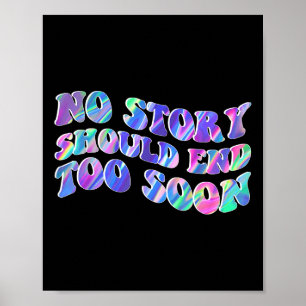 Tie Dye No Story Should End Too Soon Suicide Aware Poster