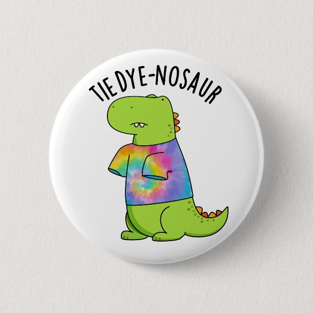 Tie-dye-nosaur Funny Dinosaur Pun  2 Inch Round Button (Front)