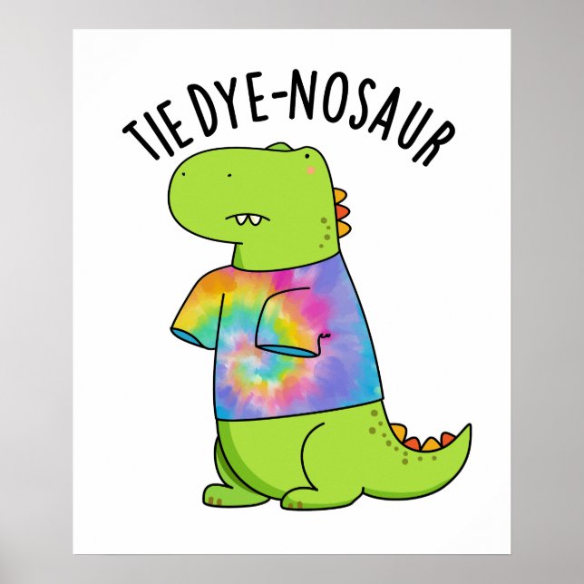 Tie-dye-nosaur Funny Dinosaur Pun  Poster (Front)