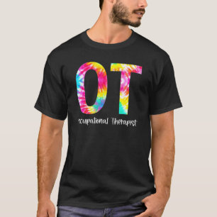Tie Dye Ot Occupational Therapy  Therapist Assista T-Shirt