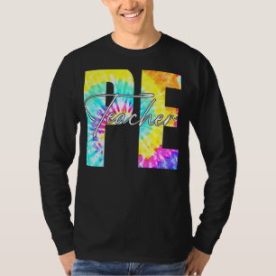Tie Dye Pe Physical Education Teacher First Day Of T-Shirt