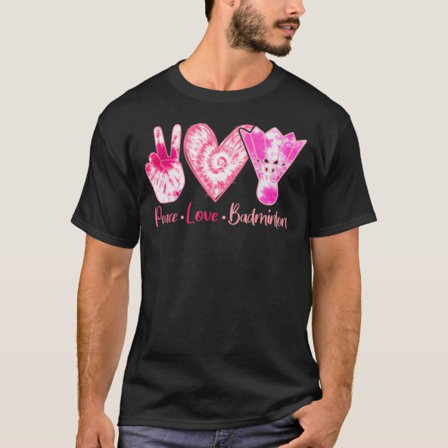 Tie Dye Peace Love Badminton Sport Lover Girl Wome T-Shirt (Front)