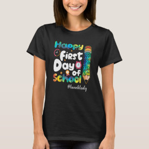 Tie Dye Pencil Happy First Day Of School Lunch Lad T-Shirt