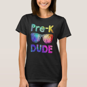 Tie Dye Pre K Dude Teachers Kids Back To School Bo T-Shirt