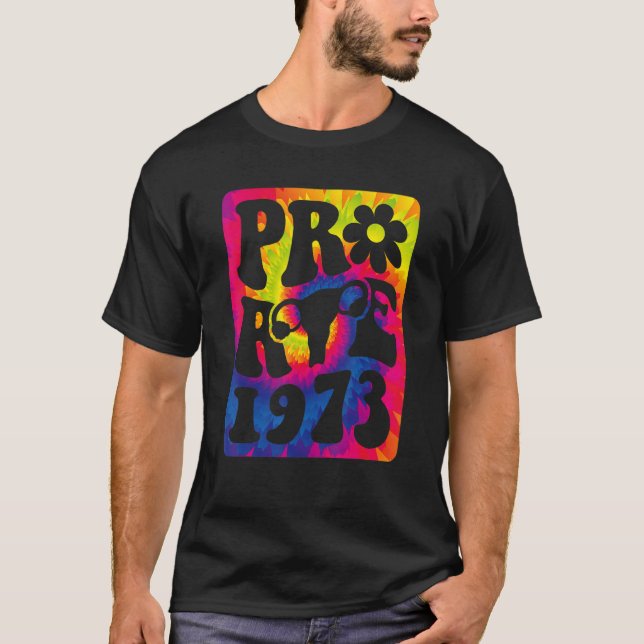 Tie Dye Pro Choice Roe 1973 Flower Uterus Hippie T-Shirt (Front)