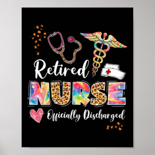 Tie Dye Retired Nurse Official Discharged Retireme Poster