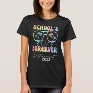Tie Dye School s Out Forever Retirement Teacher Re T-Shirt