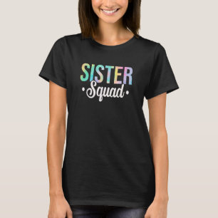 Tie Dye Sister Squad Sister Birthday Party Best Si T-Shirt