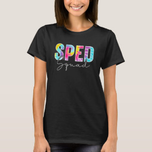 Tie Dye Sped Squad Specials Ed Teacher Special Edu T-Shirt