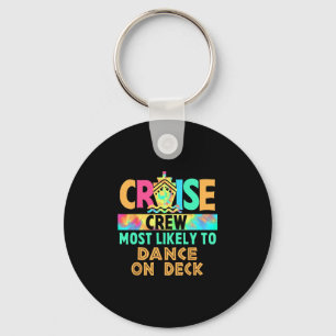 Tie Dye Vacation Cruise Crew Most Likely To Dance Keychain