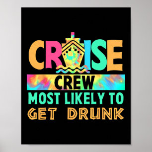 Tie Dye Vacation Cruise Crew Most Likely To Get Dr Poster