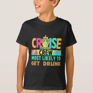 Tie Dye Vacation Cruise Crew Most Likely To Get Dr T-Shirt