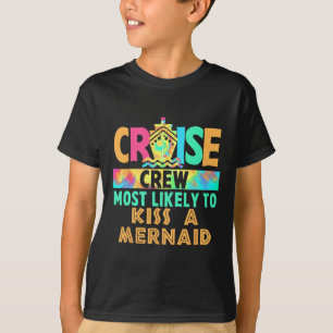 Tie Dye Vacation Cruise Crew Most Likely To Kiss A T-Shirt