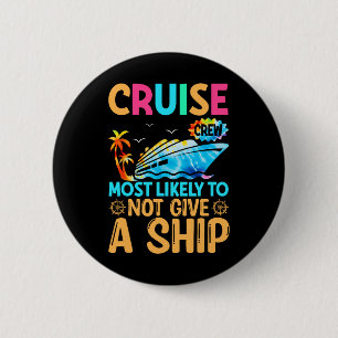 Tie Dye Vacation Cruise Crew Most Likely To Not Gi 2 Inch Round Button
