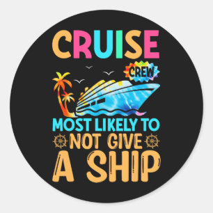 Tie Dye Vacation Cruise Crew Most Likely To Not Gi Classic Round Sticker