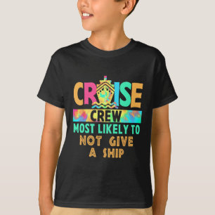Tie Dye Vacation Cruise Crew Most Likely To Not Gi T-Shirt