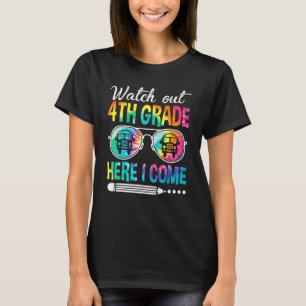 Tie Dye Watch Out 4th Grade Here I Come Back To Sc T-Shirt