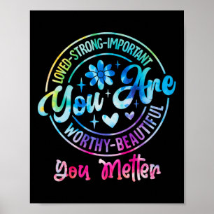 Tie Dye You Are Worthy Problem Mental Health Aware Poster